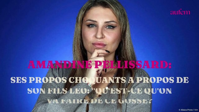 Amandine Pelissard : ses propos choquants à propos de son fils Léo : Qu'est-ce qu'on va faire de ce gosse ?