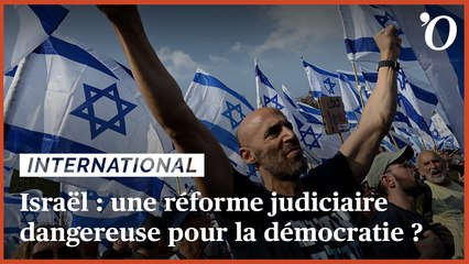 Israël: une réforme judiciaire dangereuse pour la démocratie ?