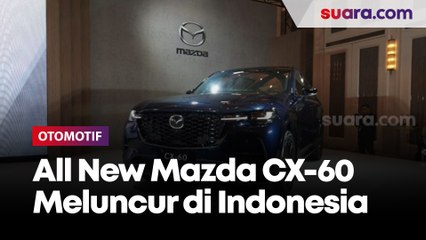 All New Mazda CX-60 Resmi Meluncur untuk Pasar Indonesia