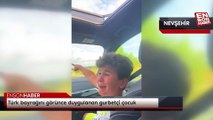 Türk bayrağını görünce duygulanan gurbetçi çocuk