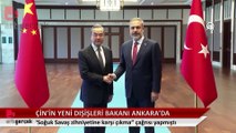 Çin'in yeni Dışişleri Bakanı Ankara'da: 'Soğuk Savaş zihniyetine karşı çıkma