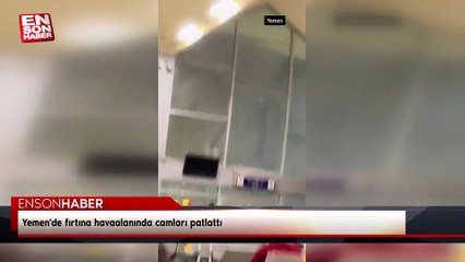 Yemen'de fırtına havaalanında camları patlattı