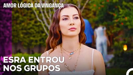 Todos Os Olhos Estão Em Esra - Amor Lógica da Vingança 11  Episódio