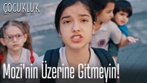 Mozi'nin üzerine gitmeyin! - Çocukluk