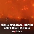 Inferno caldo in Sicilia: brucia anche l'autostrada