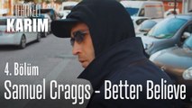 Samuel Craggs - Better Believe - Tehlikeli Karım
