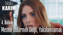 Mesele öldürmek değil, yakalanmamak - Tehlikeli Karım