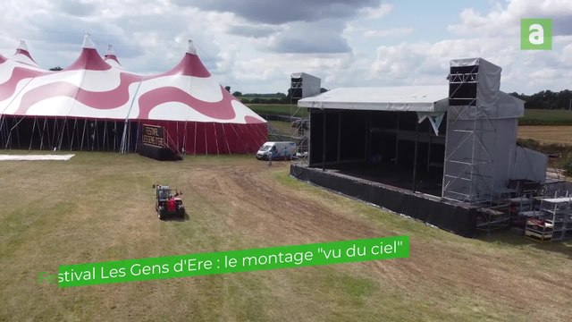 Le montage du festival Les Gens d'Ere vu du ciel