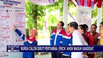 Bursa Calon Dirut Pertamina, Erick Thohir: Ahok Masuk Kandidat!