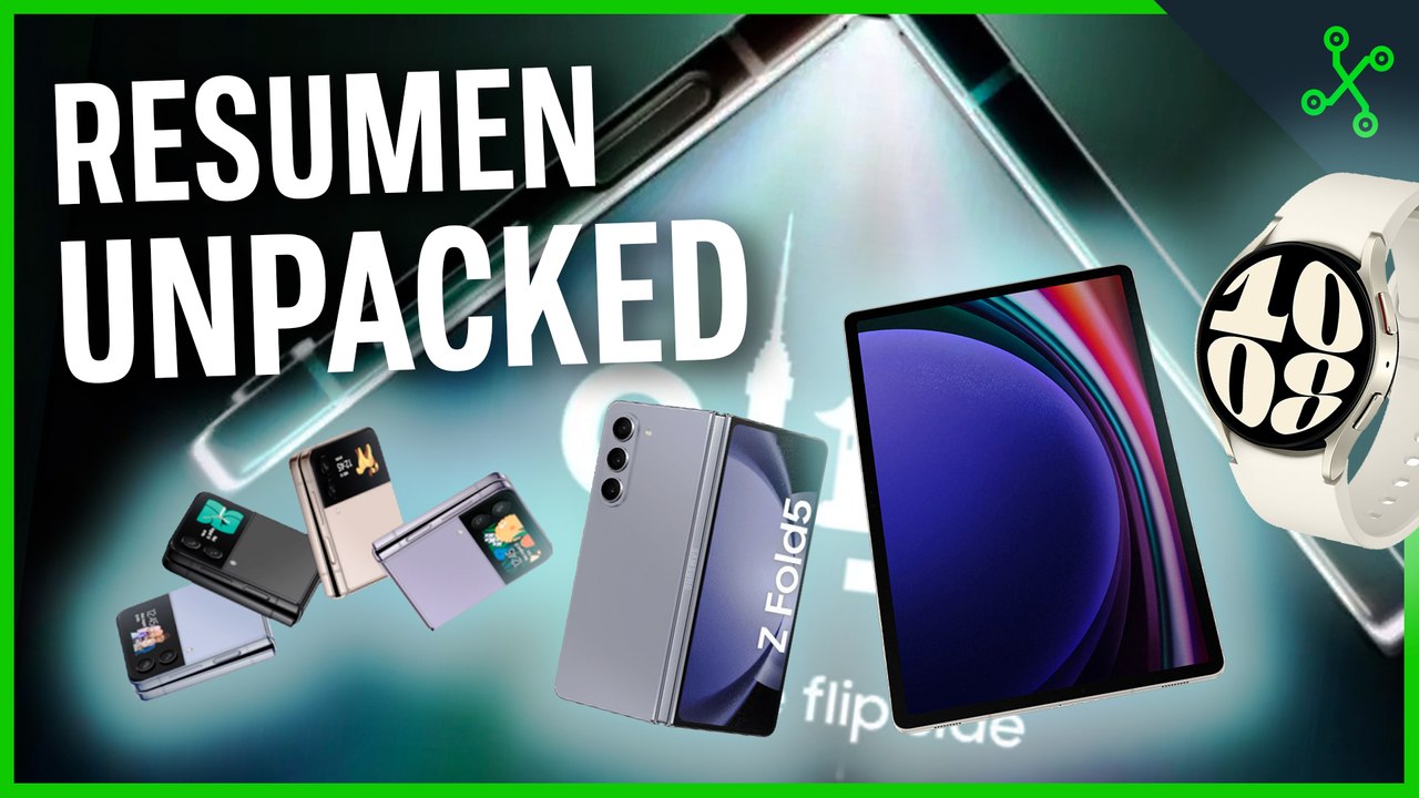SAMSUNG UNPACKED EN 6 MINUTOS: Z FLIP 5, Z FOLD 5, GALAXYWATCH 6 SERIES, GALAXY TAB S9