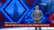 Siap Diskusi dengan Keluarga Korban, Apa lagi yang Bisa Dilakukan PSSI di Tragedi Kanjuruhan?