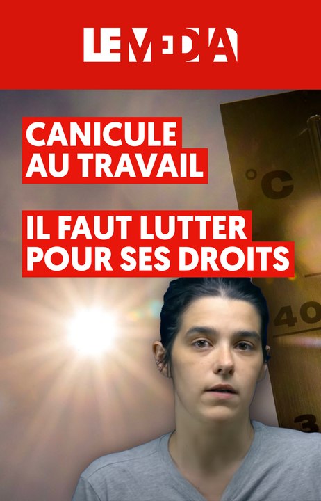 Chaleur au travail : il faut lutter pour ses droits