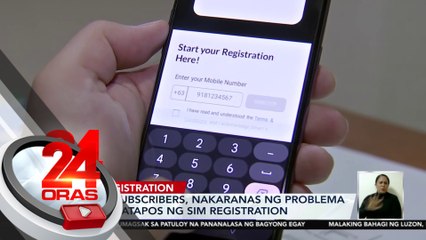 Ilang subscribers, nakaranas ng problema sa pagtatapos ng SIM registration | 24 Oras