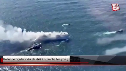 Hollanda açıklarında elektrikli otomobil taşıyan gemi yandı