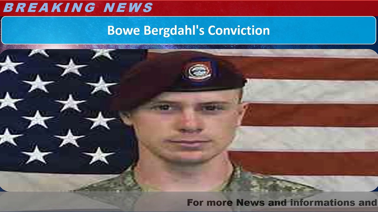 Bowe Bergdahl's Conviction