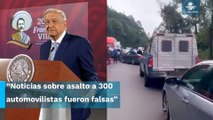 Fue falso el asalto masivo a automovilistas en las Cumbres de Maltrata, asegura AMLO