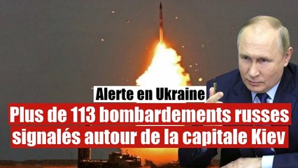 Alerte en Ukraine : Plus de 113 bombardements russes signalés en 3 heures