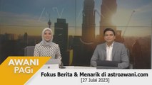 AWANI Pagi: Berita tumpuan & menarik di astroawani.com [27 Julai 2023]