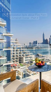 Accommodation facts about Five Palm Jumeirah Dubai Part 4