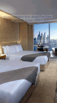 Accommodation facts about Five Palm Jumeirah Dubai Part 5
