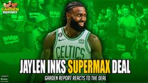 Reaction to Jaylen Brown Supermax Extension with Celtics | Garden Report