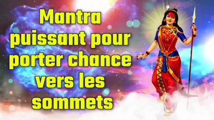 Mantra puissant pour porter chance vers les sommets