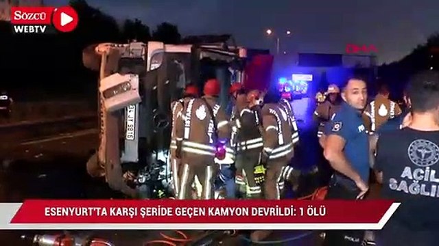 Esenyurt'ta karşı şeride geçen kamyon devrildi: 1 ölü