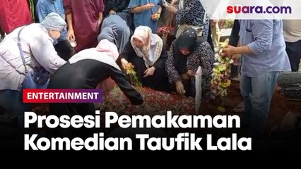 Prosesi Pemakaman Komedian Taufik Lala