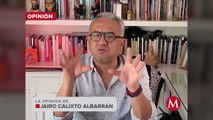 El alucine del momento es que la 4T hizo todo un complot contra Xóchitl Gálvez: Jairo Calixto