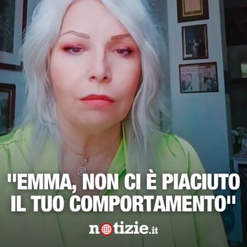 Viviana Bazzani: Emma, non ci è piaciuto il tuo comportamento