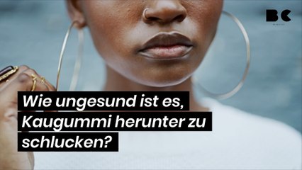 Wie ungesund ist es, Kaugummi herunter zu schlucken?