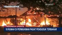 Kebakaran Melanda 10 Rumah di Permukiman Padat Penduduk di Kolaka!