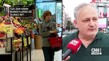 Yüzde 25 zam sınırı marketlerde de olmalı mı?