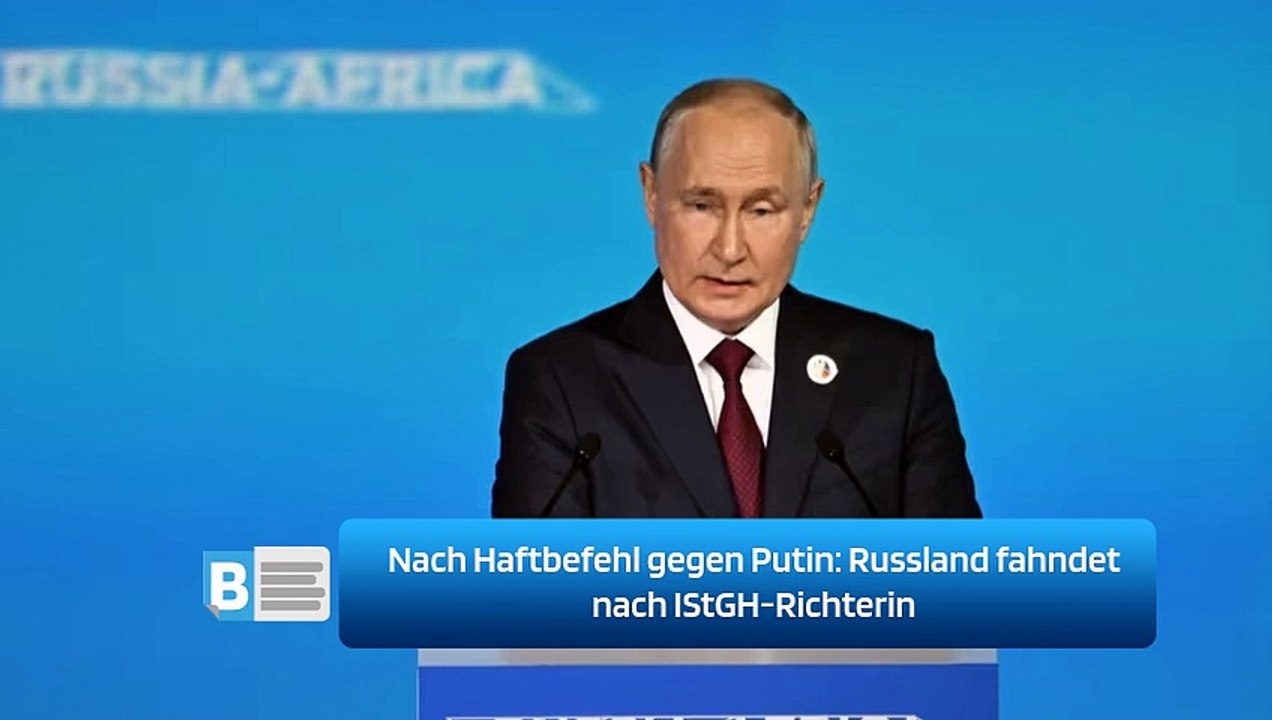 Nach Haftbefehl gegen Putin: Russland fahndet nach IStGH-Richterin