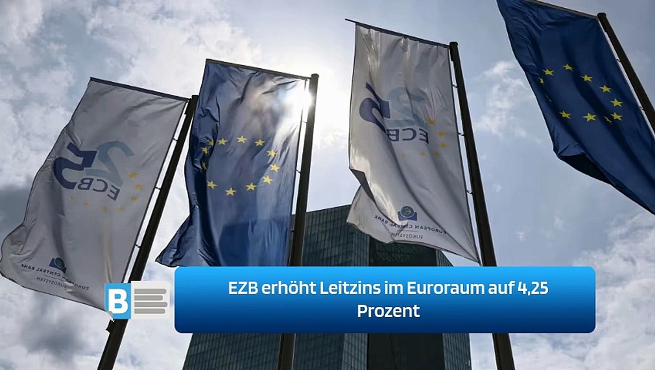 EZB erhöht Leitzins im Euroraum auf 4,25 Prozent