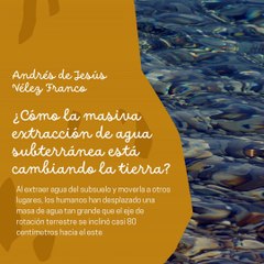 -ANDRÉS DE JESÚS VÉLEZ FRANCO- EXTRACCIÓN DE AGUA SUBTERRÁNEA Y SUS CONSECUENCIAS (PARTE 1) (@AndresdeJesus90)