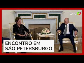 Dilma Rousseff se reúne com Vladimir Putin na Rússia