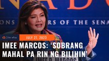 Lower food prices? 'Sobrang mahal pa rin ng bilihin' – Imee Marcos 