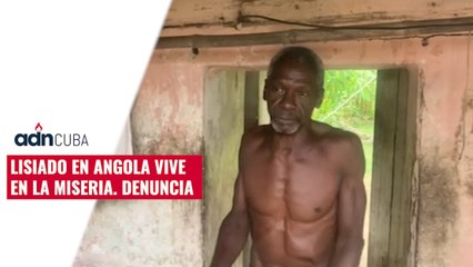 Lisiado en Angola vive en la miseria. Denuncia.
