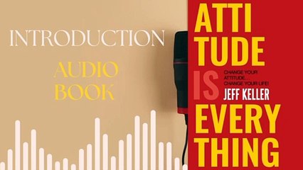Attitude Is Everything Audiobook | Attitude Is Everything | lntroduction