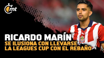 Ricardo Marín Confía en que Chivas Puede Ganar la Leagues Cup ⚽