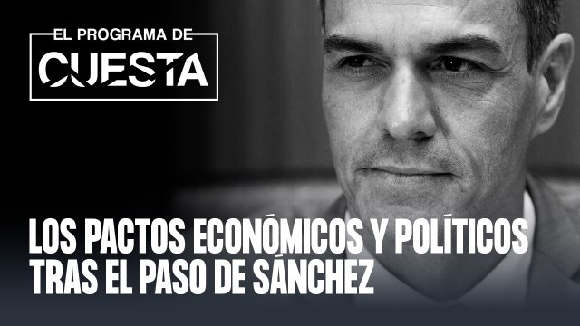 Los pactos económicos y políticos tras el paso de Sánchez