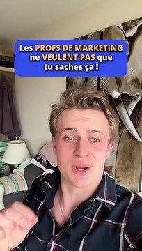 Les profs de marketing ne veulent pas que tu saches ça
