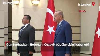 Cumhurbaşkanı Erdoğan, Cezayir ve büyükelçisini kabul etti