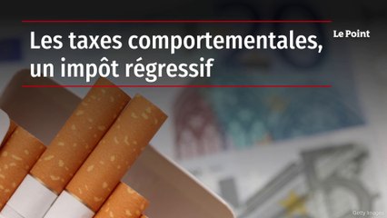 Les taxes comportementales, un impôt régressif