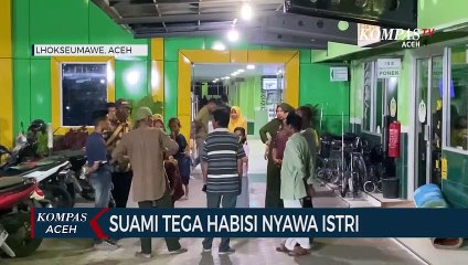 Sepekan Menikah Nyawa Istri Melayang Ditangan Suami