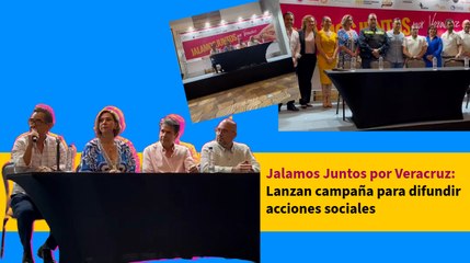 Jalamos Juntos por Veracruz: Lanzan campaña para difundir acciones sociales