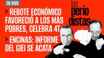 #EnVivo | #LosPeriodistas | Rebote económico favoreció a los más pobres, celebra 4T