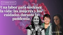 Una labor para sostener la vida: las mujeres y los cuidados durante la pandemia