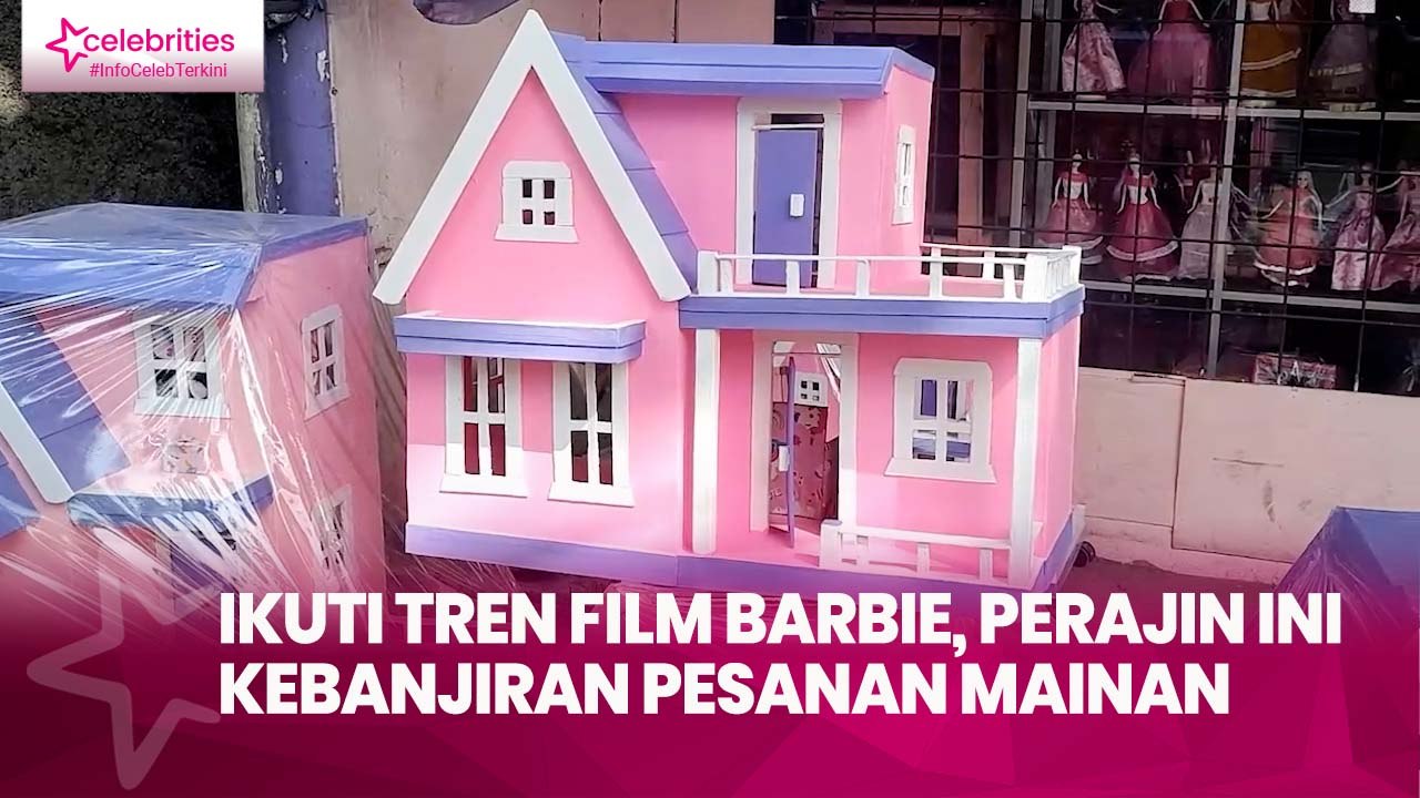 Ikuti Tren Film Barbie, Perajin Ini Kebanjiran Pesanan Mainan